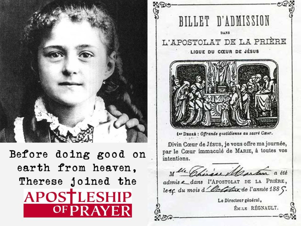 Before doing good on Earth from heaven, Therese joined the Apostleship of Prayer.