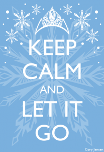 Keep Calm and Let It Go