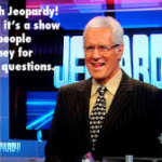 7 Quick Takes on Event-Filled Weeks and Jeopardy!